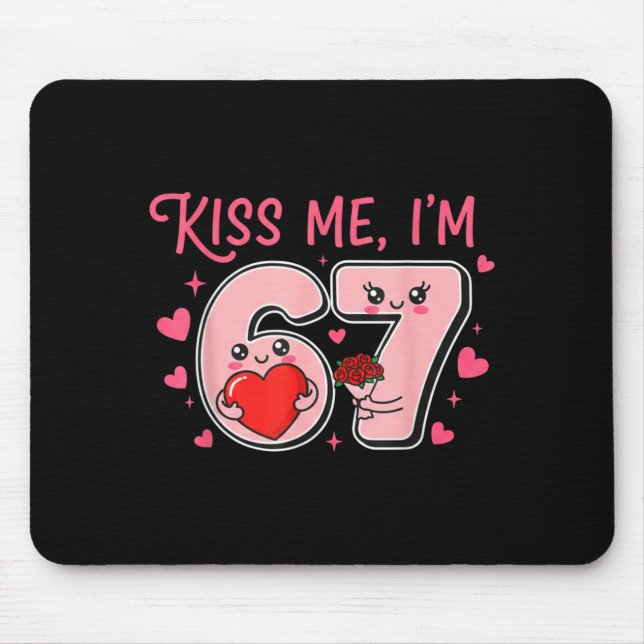 Groovy Kiss Me I'm 6 7 Heart Valentine Day 67 Meme Mouse Pad (Front)