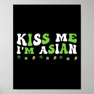 Groovy Kiss Me I'm Asian St. Patricks Day Clothes  Poster
