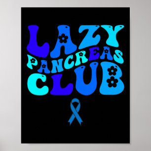Groovy Lazy Pancreas Club Diabetes Awareness Blue  Poster