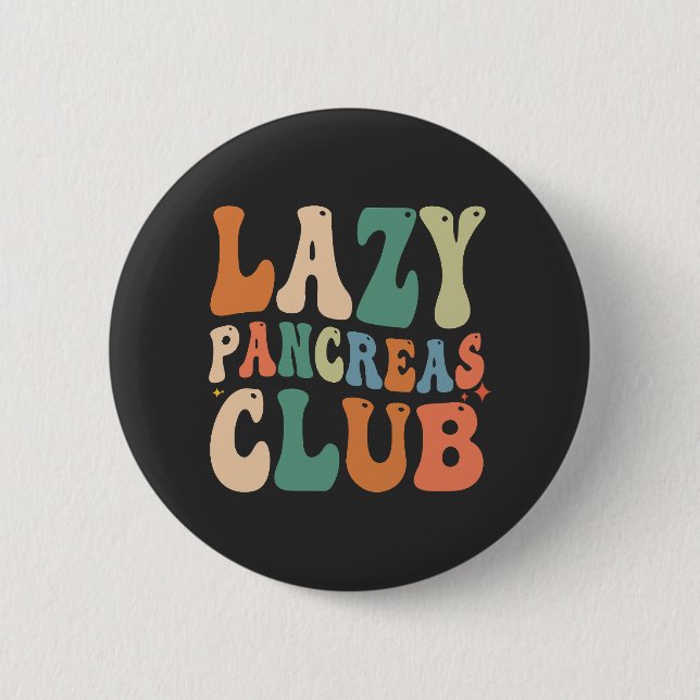 Groovy Lazy Pancreas Club Diabetes Awareness Funny 6 Cm Round Badge (Front)
