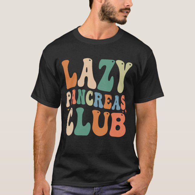 Groovy Lazy Pancreas Club Diabetes Awareness Funny T-Shirt (Front)