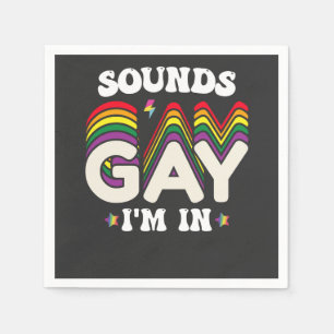 Groovy LGBT Pride Sounds Gay Im In Napkin