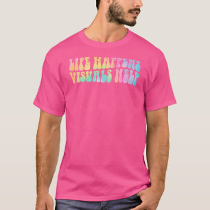 Groovy Life Happens Visuals Help Sped Squad Sped T T-Shirt