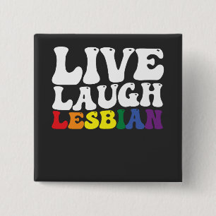 Groovy Live Laugh Lesbian LGBT Pride 15 Cm Square Badge