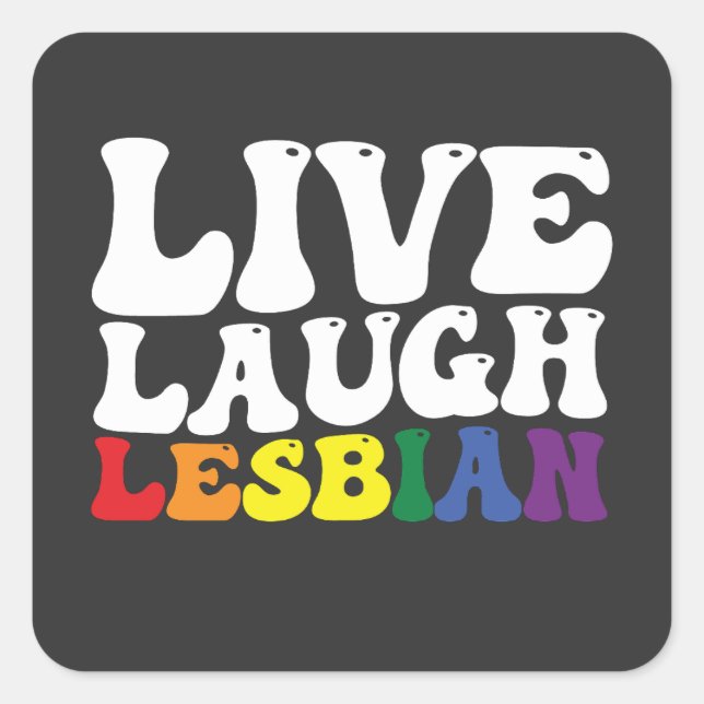 Groovy Live Laugh Lesbian LGBT Pride Square Sticker (Front)