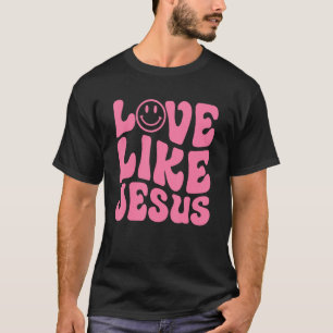 Groovy Love Like Jesus Religious God Christian Wor T-Shirt