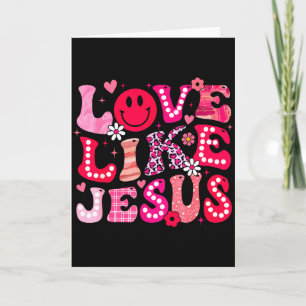 Groovy Love Like Jesus Valentine Christian Girl Wo Card