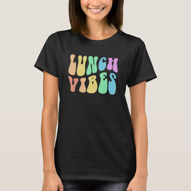 Groovy LUNCH VIBES Cafeteria Cooking Lady School F T-Shirt (Front)