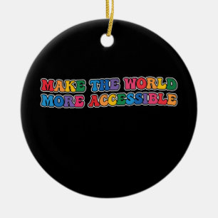 Groovy Make The World More Accessible Retro Ceramic Tree Decoration
