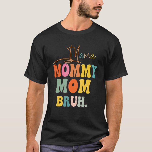 Groovy Mama Mummy Mum Bruh Mummy And Me  Boy Mum L T-Shirt (Front)