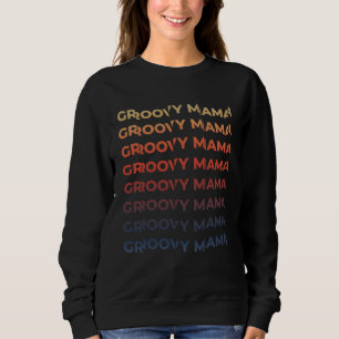 Groovy Mama Vintage Retro Funky Text Graphic Sweatshirt