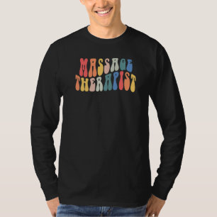 Groovy Massage Therapist Muscle Therapy Massage Th T-Shirt