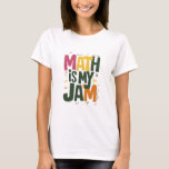 Groovy Math is My Jam First Day Back To School  T-Shirt<br><div class="desc">Groovy Math is My Jam First Day Back To School Math Teachers</div>