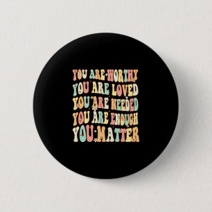 Groovy mental health awareness you performance  6 cm round badge