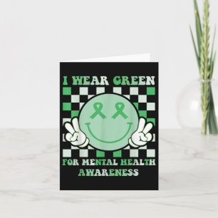 Groovy Mental Health I Wear Green Mental Health Aw Card