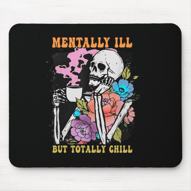 Groovy Mentally Ill But Totally Chill Halloween Sk Mouse Pad (Front)