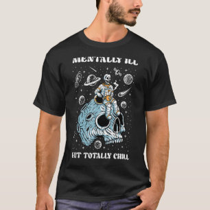 Groovy Mentally Ill But Totally Chill Halloween Sk T-Shirt