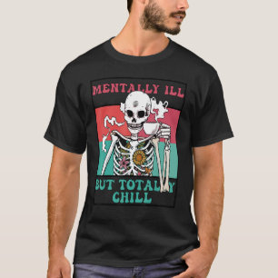 Groovy Mentally Ill But Totally Chill Halloween Sk T-Shirt