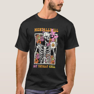 Groovy Mentally Ill But Totally Chill Halloween Sk T-Shirt