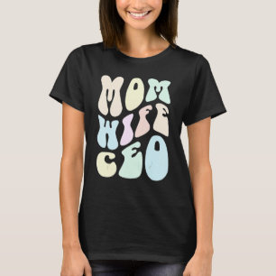 Groovy MOM WIFE CEO GIRL Mrs Entrepeneur Business T-Shirt