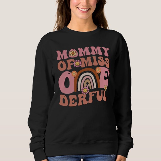 Groovy Mommy of Miss Onederful 1st Bday Boho Rainb Sweatshirt (Front)