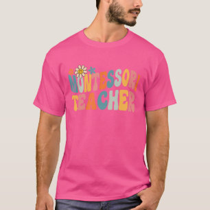 Groovy Montessori Teacher Appreciation Day Back To T-Shirt