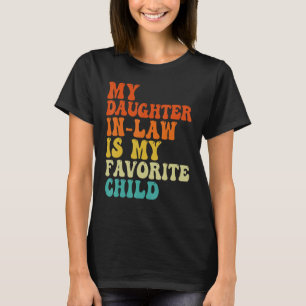 Groovy My Daughter In Law Is My Favorite Child Fat T-Shirt