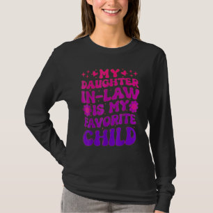 Groovy My Daughter In Law Is My Favorite Child T-Shirt