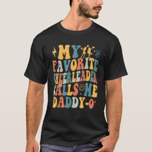Groovy My Favourite Cheerleader Calls Me Daddy O T-Shirt