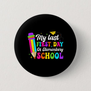 Groovy My Last First Day Of Elementary School Back 6 Cm Round Badge