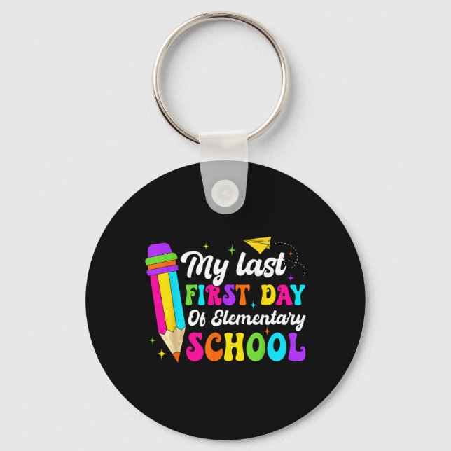 Groovy My Last First Day Of Elementary School Back Key Ring (Front)