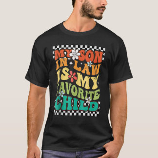 Groovy My Son In Law Is My Favourite Child  Family T-Shirt