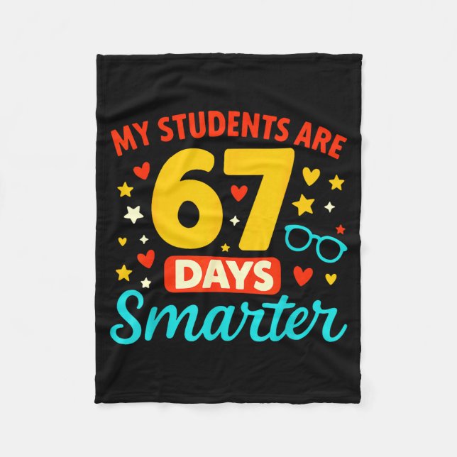 Groovy My Students Are 67 Days Smarter 67 Meme For Fleece Blanket (Front)