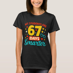 Groovy My Students Are 67 Days Smarter 67 Meme For T-Shirt