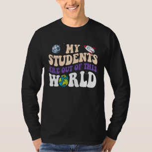 Groovy My Students Are Out Of This World CuteTeach T-Shirt
