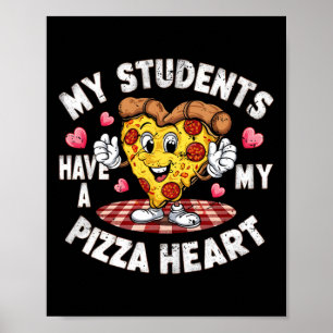 Groovy My Students Have Pizza Of My Heart Teacher Poster
