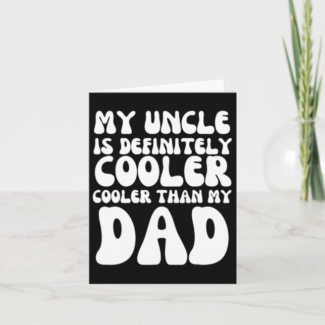 Groovy My Uncle Is Definitely Cooler Than My Dad  Card (Front)