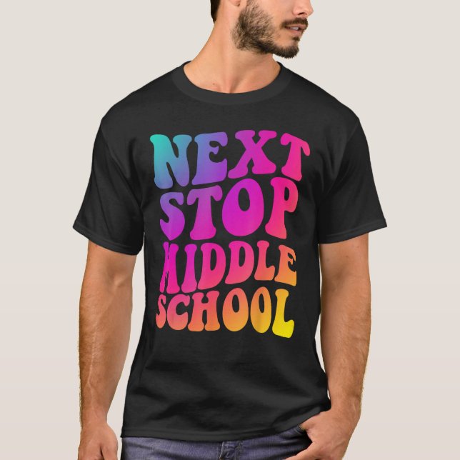 Groovy Next Stop Middle School Elementary School G T-Shirt (Front)