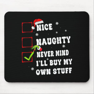 Groovy Nice Naughty Never Mind I'll Buy My Own Stu Mouse Pad