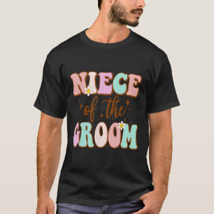 Groovy Niece Of The Groom Wedding Shower From Groo T-Shirt