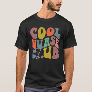 Groovy Nurse Cool Nurse Club School Nurse RN ICU E T-Shirt