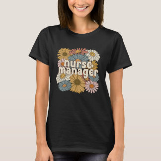 Groovy Nurse Manager Flowers Nursing Manager T-Shirt