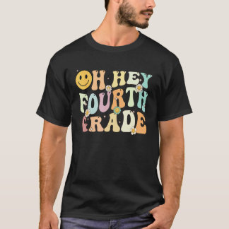 Groovy Oh Hey 4th Fourth Grade Back To School Teac T-Shirt