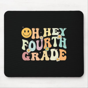 Groovy Oh Hey 4th Fourth Grade Byck To School Teac Mouse Pad