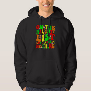 Groovy On The Naughty List And I Regret Nothing Hoodie