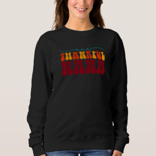 Groovy One Thankful Nana Hello Fall Vibes Thanksgi Sweatshirt
