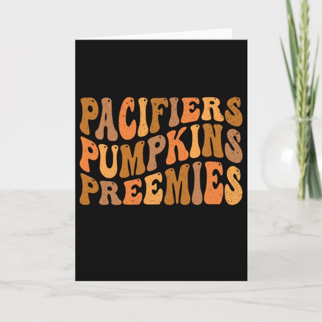 Groovy Pacifiers Pumpkins Preemies Nicu Nurse Than Card (Front)