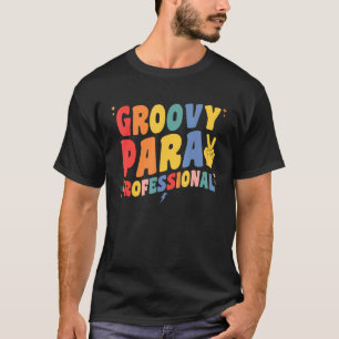 Groovy Paraprofessional Retro Para Pro Professiona T-Shirt