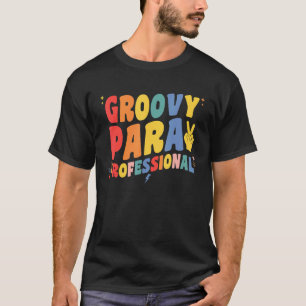Groovy Paraprofessional Retro Para Pro Professiona T-Shirt