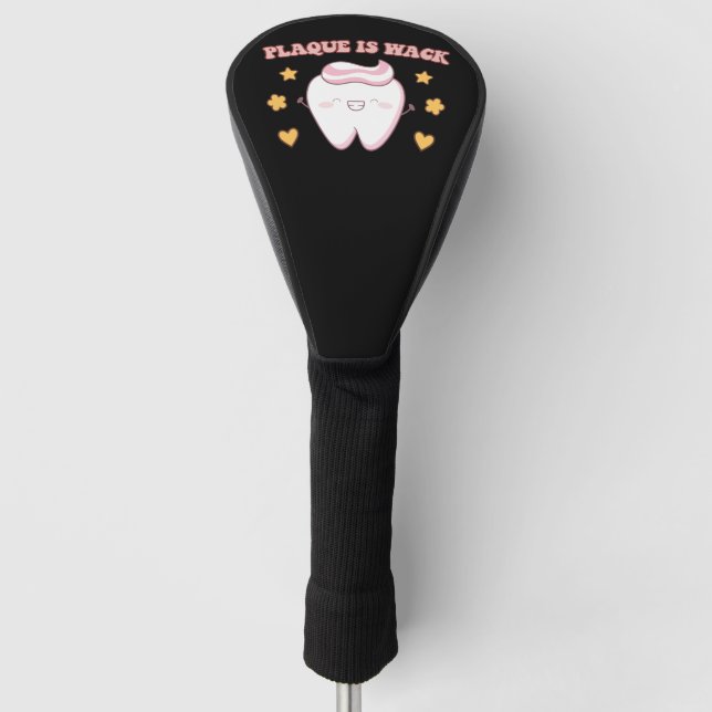 Groovy Plaque is Wack Dental Hygienist Golf Head Cover (Front)